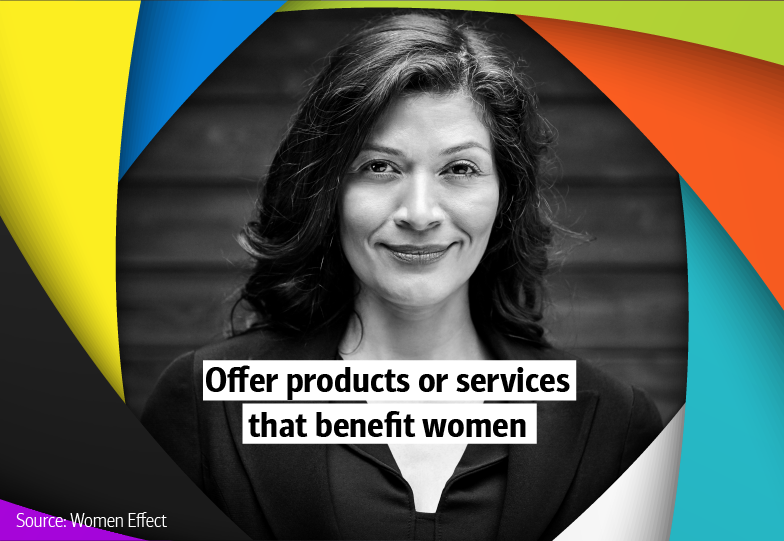 Slideshow graphic with colorful border and portrait of a woman. “Offer products or services that benefit women,” text is overlaid. Source Women Effect