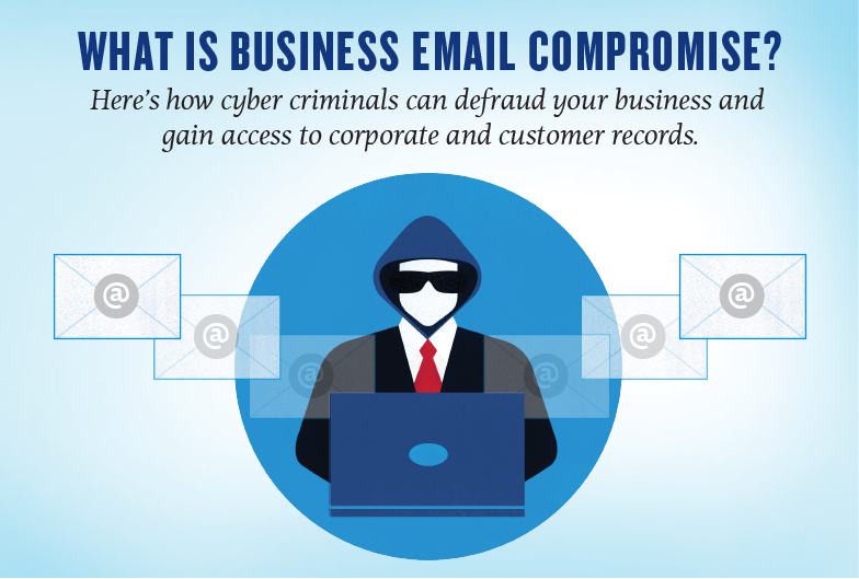 Text reads: What is business email compromise? Here’s how cyber criminals can defraud your business and gain access to corporate and customer records. Illustration of a man wearing a suit, glasses and a hood sitting at a computer, and emails flying out of it.